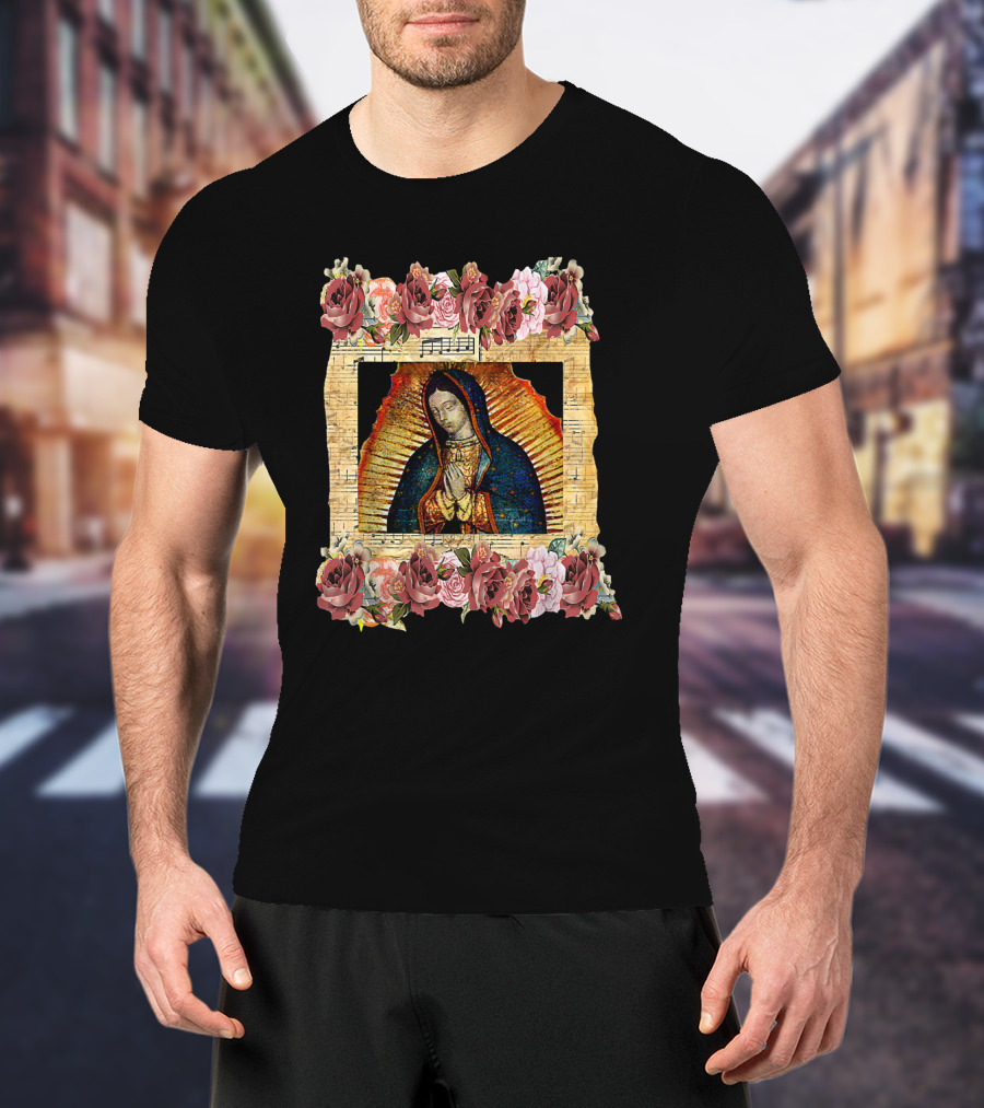 Our Lady Of Guadalupe Virgin Mary Floral Frame With Sheet Music Background Mexico T-Shirt