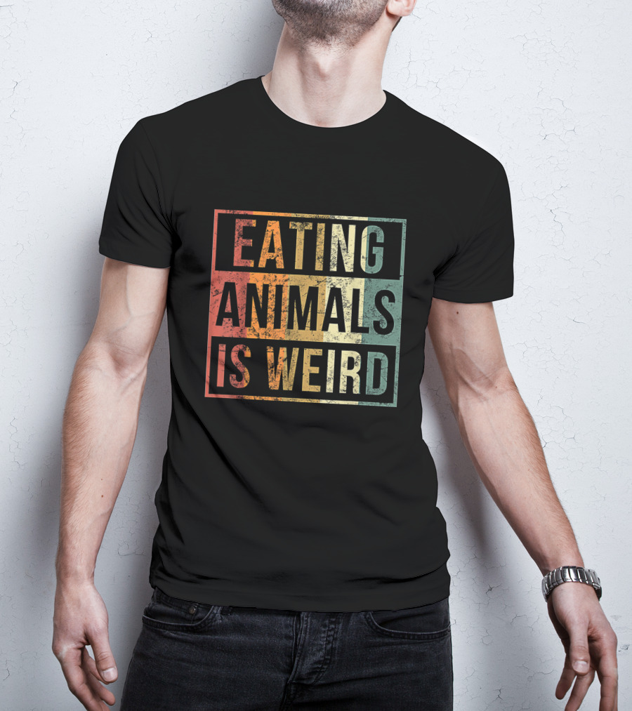 Eating Animals Is Weird Vegan Lover Funny Vegetarian T-Shirt