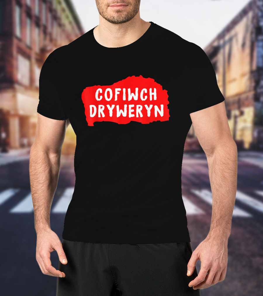Cofiwch Dryweryn Red And White Text On Black Background United Kingdom T-Shirt