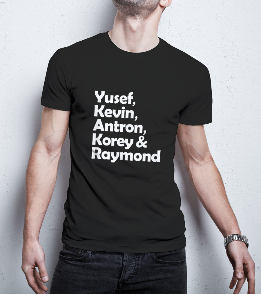 Yusef, Kevin, Antron, Korey And Raymond Central Park Exonerated 5 Names T-Shirt