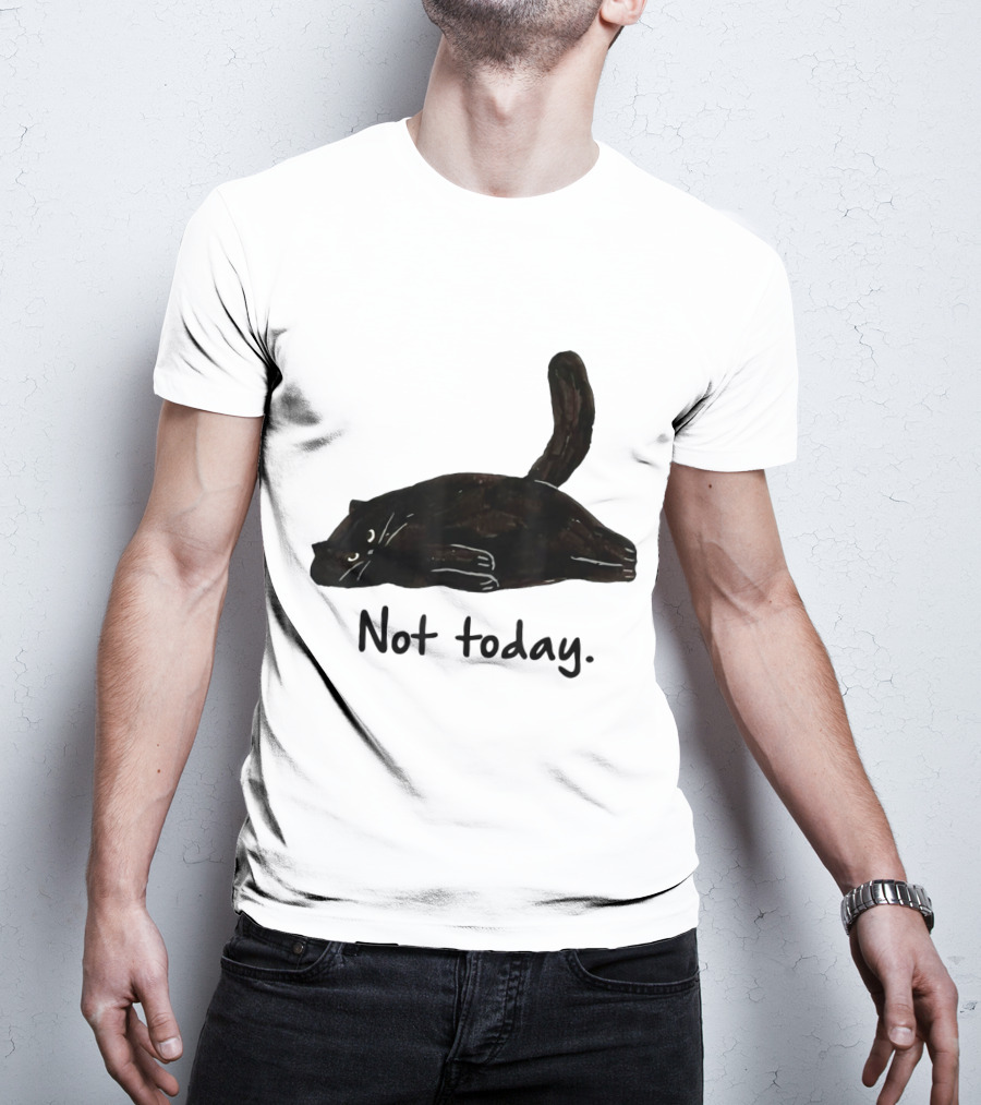 Not Today Black Cat Funny Design For Lazy Cat Lovers T-Shirt