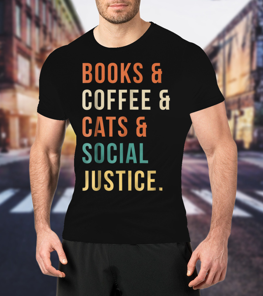 Books Coffee Cats Social Justice Lifestyle Enthusiast Essentials T-Shirt