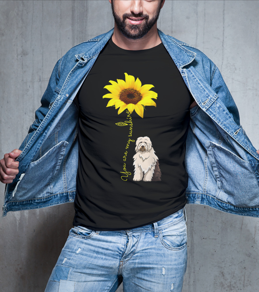 You Are My Sunshine Sunflower With Old English Sheepdog Mom T-Shirt