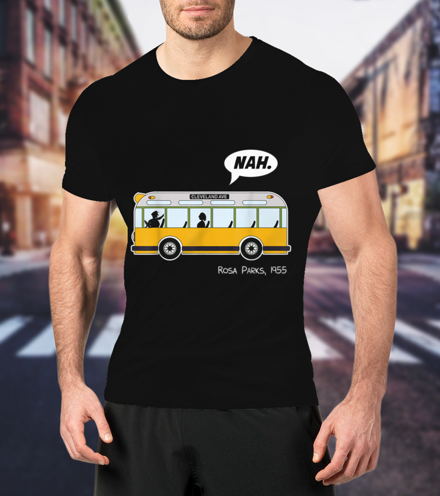 Nah Rosa Parks 1955 Cleveland Ave Equality Freedom Civil Rights Afro T-Shirt