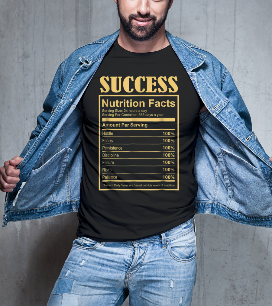 Success Motivational Funny Nutritional Facts Hustle Focus Persistence Discipline 100% T-Shirt