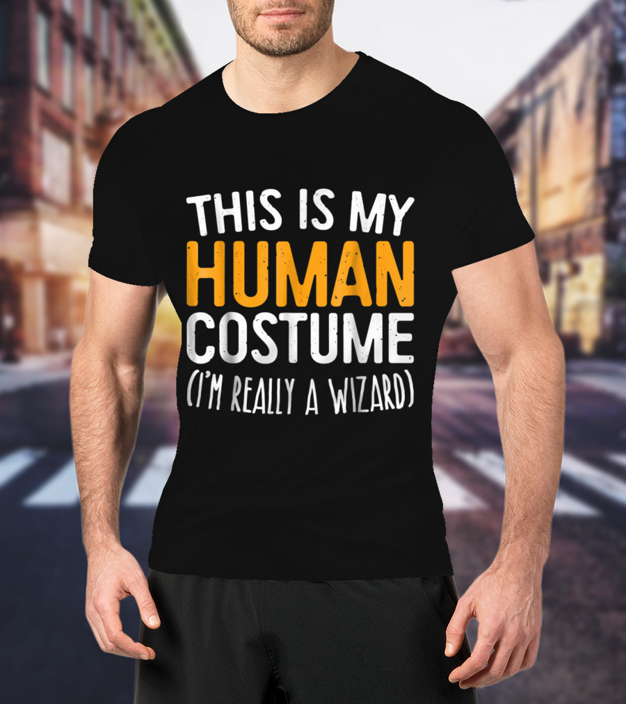 This Is My Human Costume I'm Really A Wizard T-Shirt