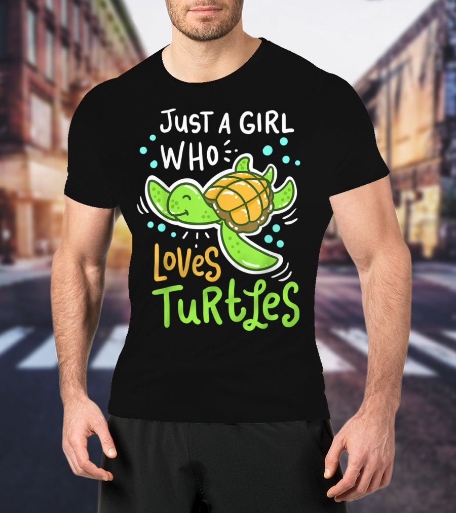 Just A Girl Who Loves Turtles Turtle Sea Animal Shelled Reptiles Tortoise T-Shirt