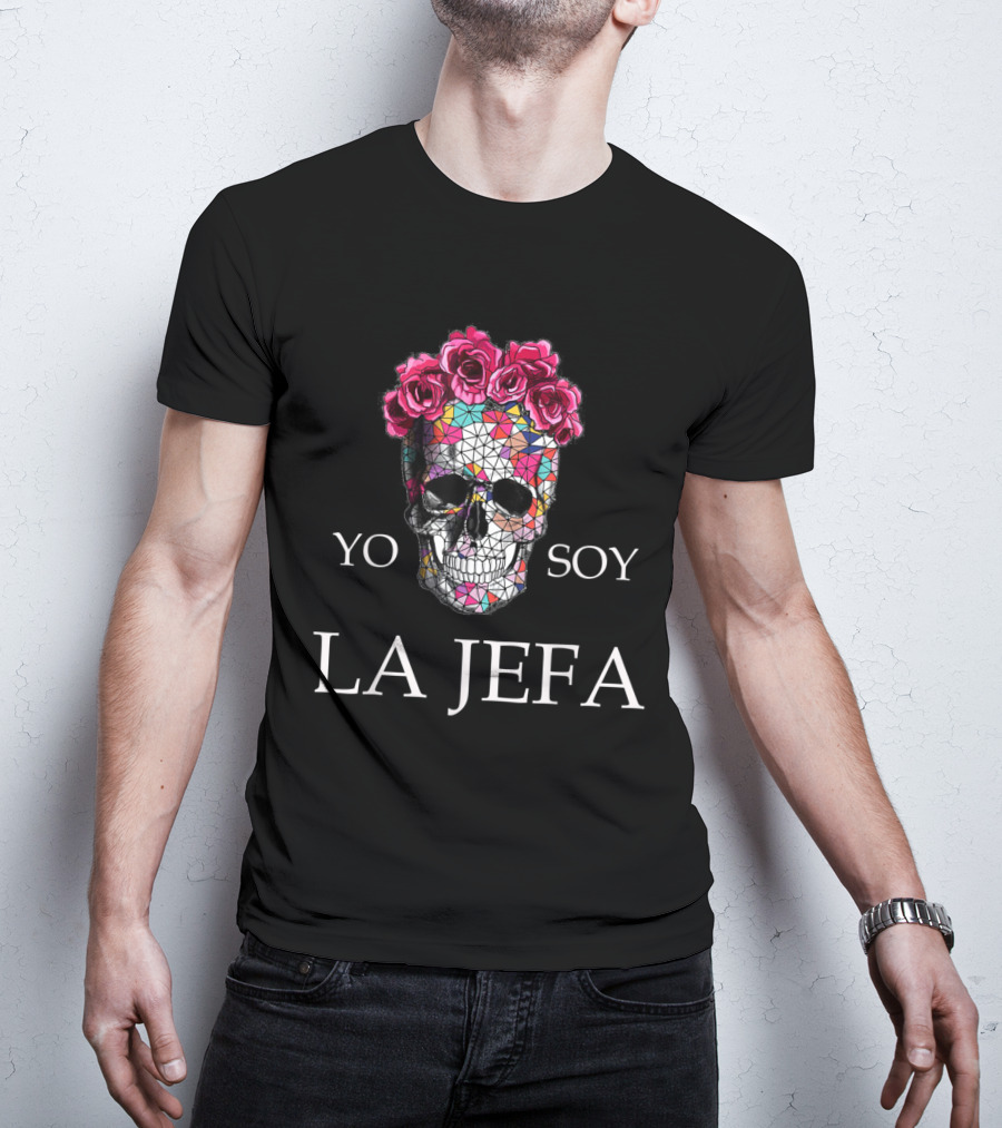 Yo Soy La Jefa Skull Roses I'm The Boss Woman Spanish T-Shirt