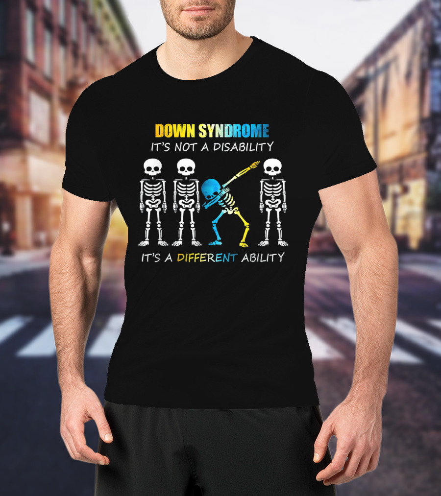 Down Syndrome It's Not A Disability Dabbing Skeleton It's A Different Ability T-Shirt