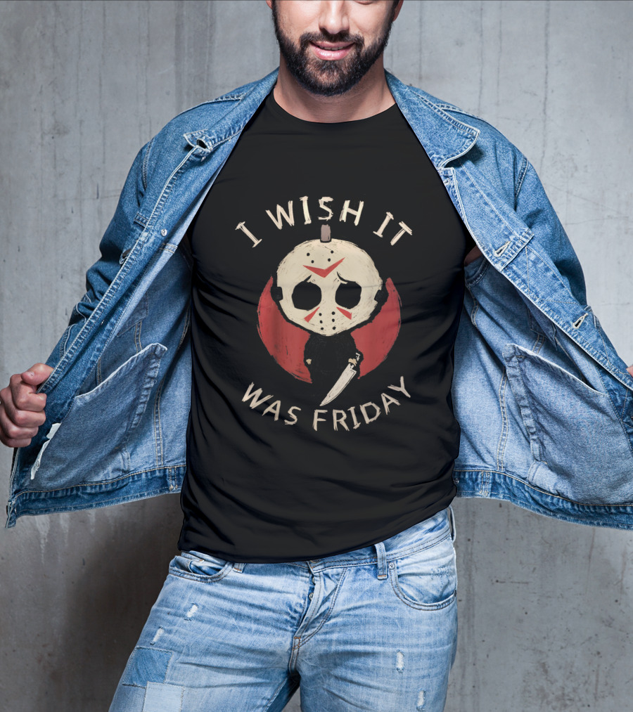 I Wish It Was Friday Funny Horror Serial Killer Humor T-Shirt