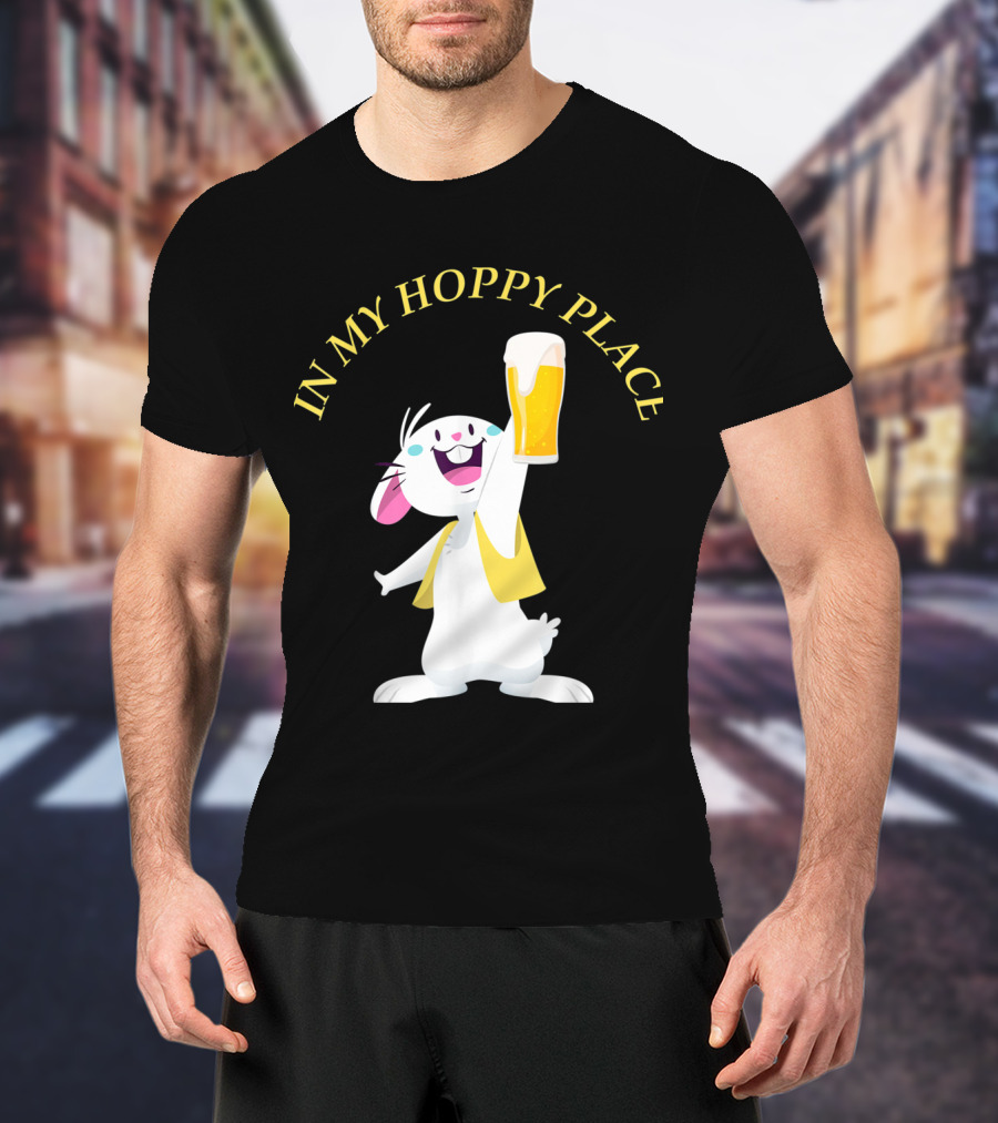 In My Hoppy Place Bunny Drinking Beer Funny Easter Cheers T-Shirt