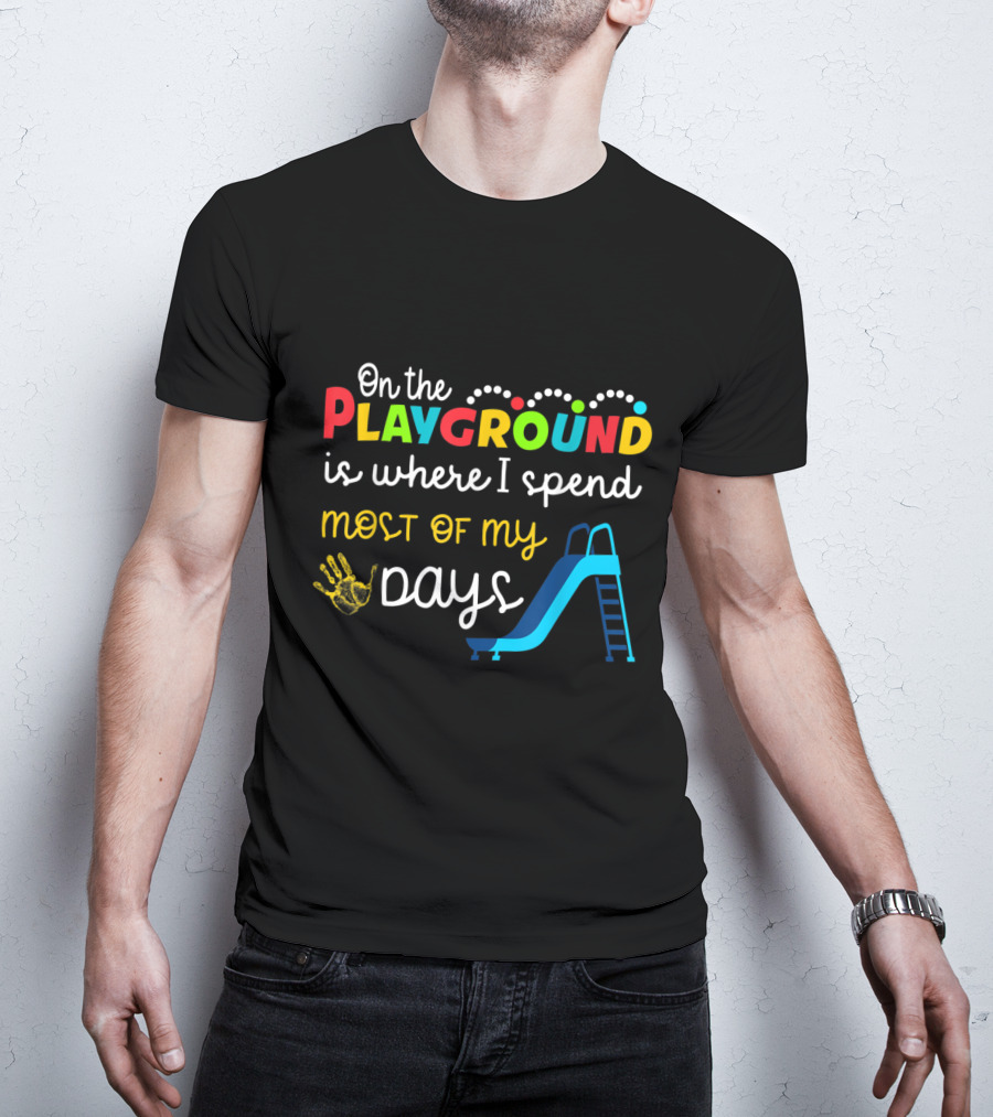On The Playground Is Where I Spend Most Of My Days Slide Handprint T-Shirt