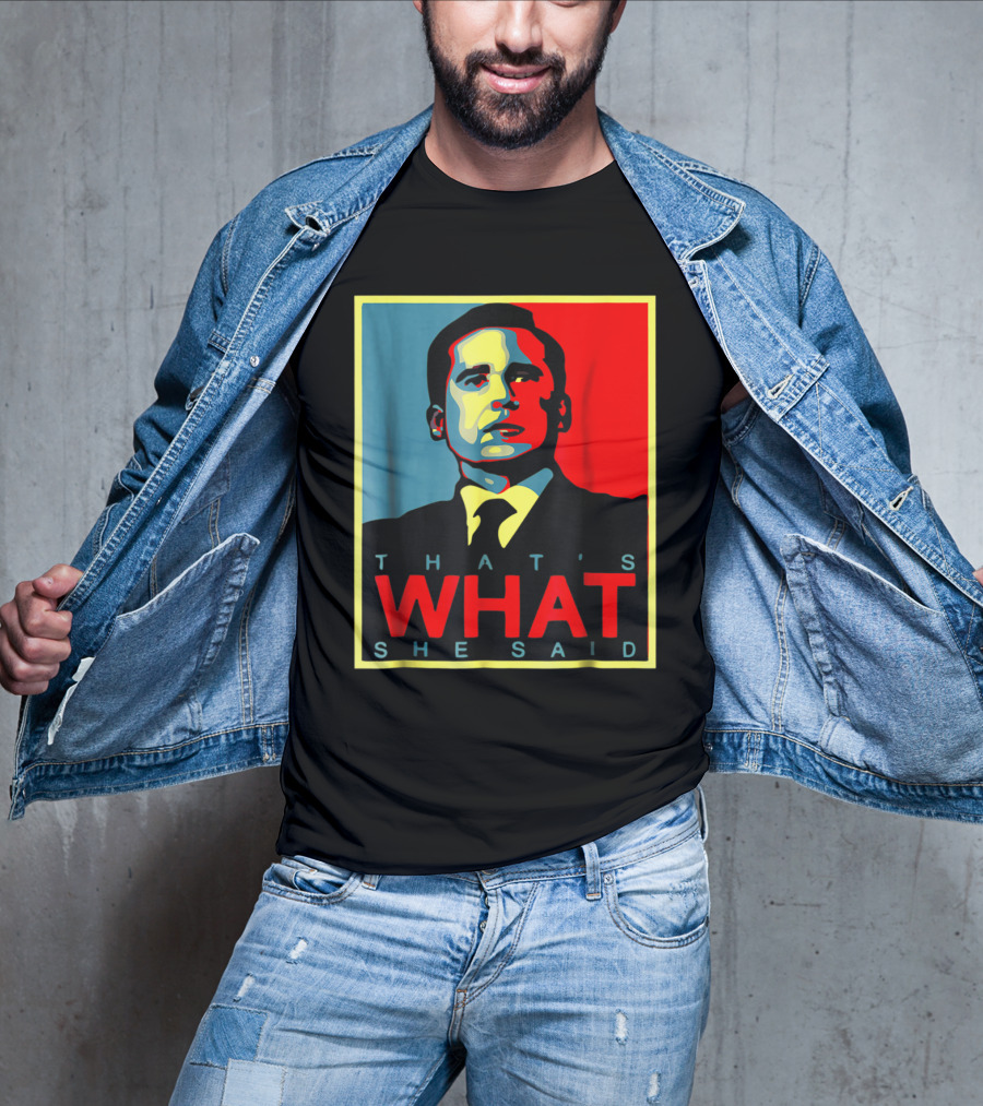 That's What She Said Obama Hope T-Shirt