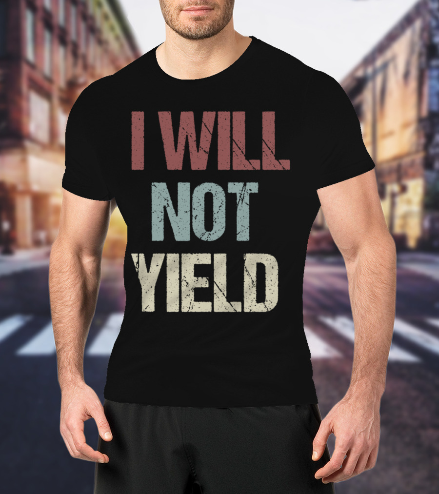 I Will Not Yield Protest Support Rep. Deb Butler T-Shirt