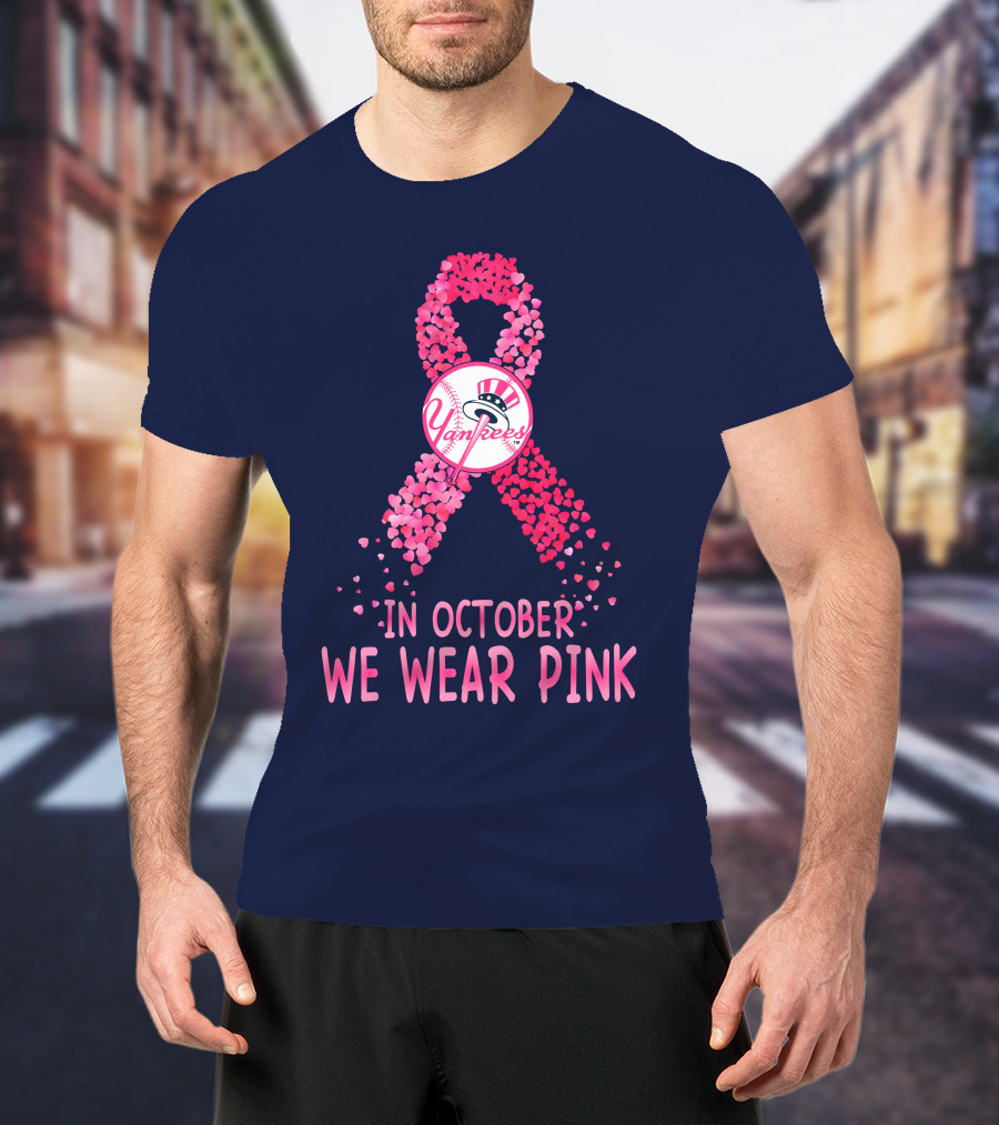 Yankees In October We Wear Pink T-Shirt