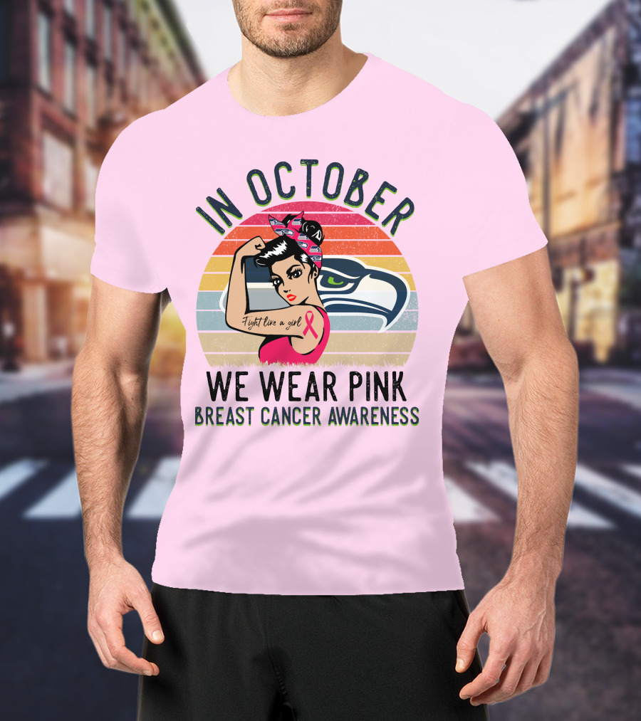 In October We Wear Pink Breast Cancer Awareness Fight Like A Girl T-Shirt