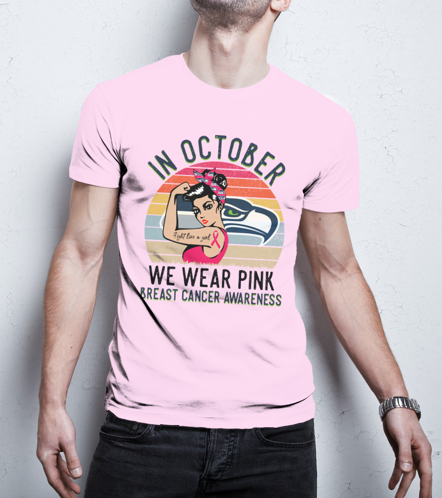 In October We Wear Pink Breast Cancer Awareness Fight Like A Girl T-Shirt