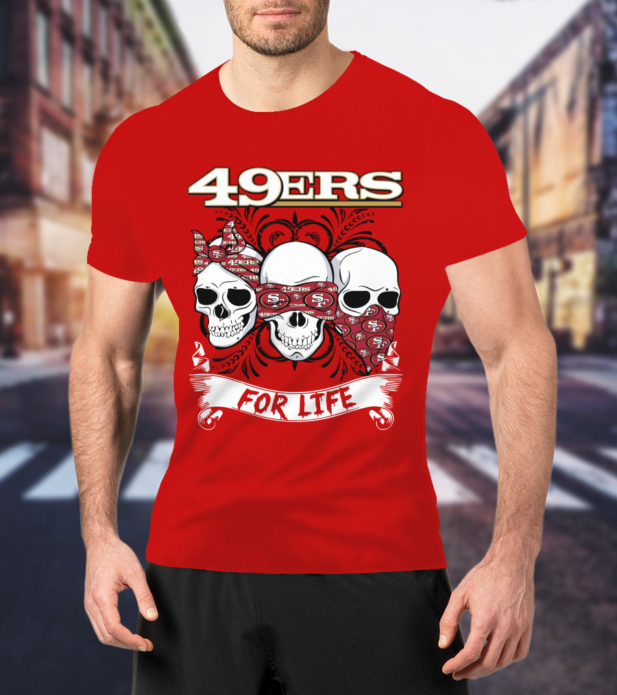 49ers For Life T-Shirt