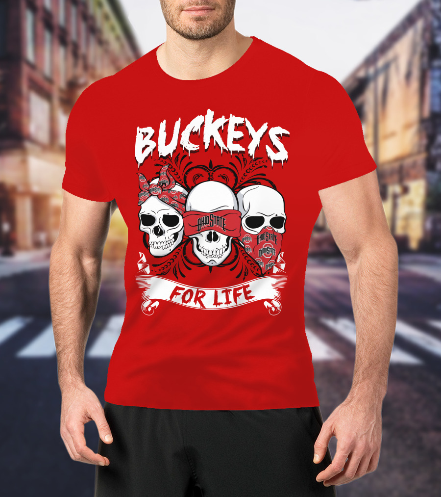 Buckeys Ohio State For Life T-Shirt