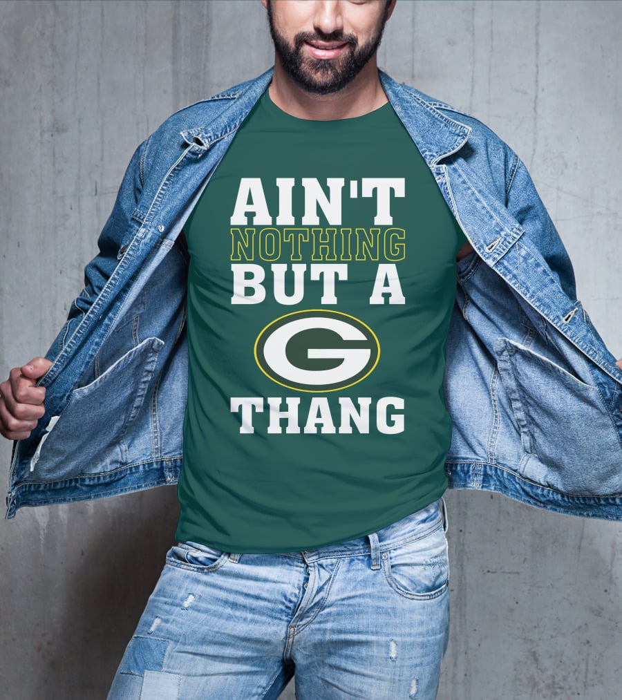 Ain't Nothing But A G Thang Packers T-Shirt
