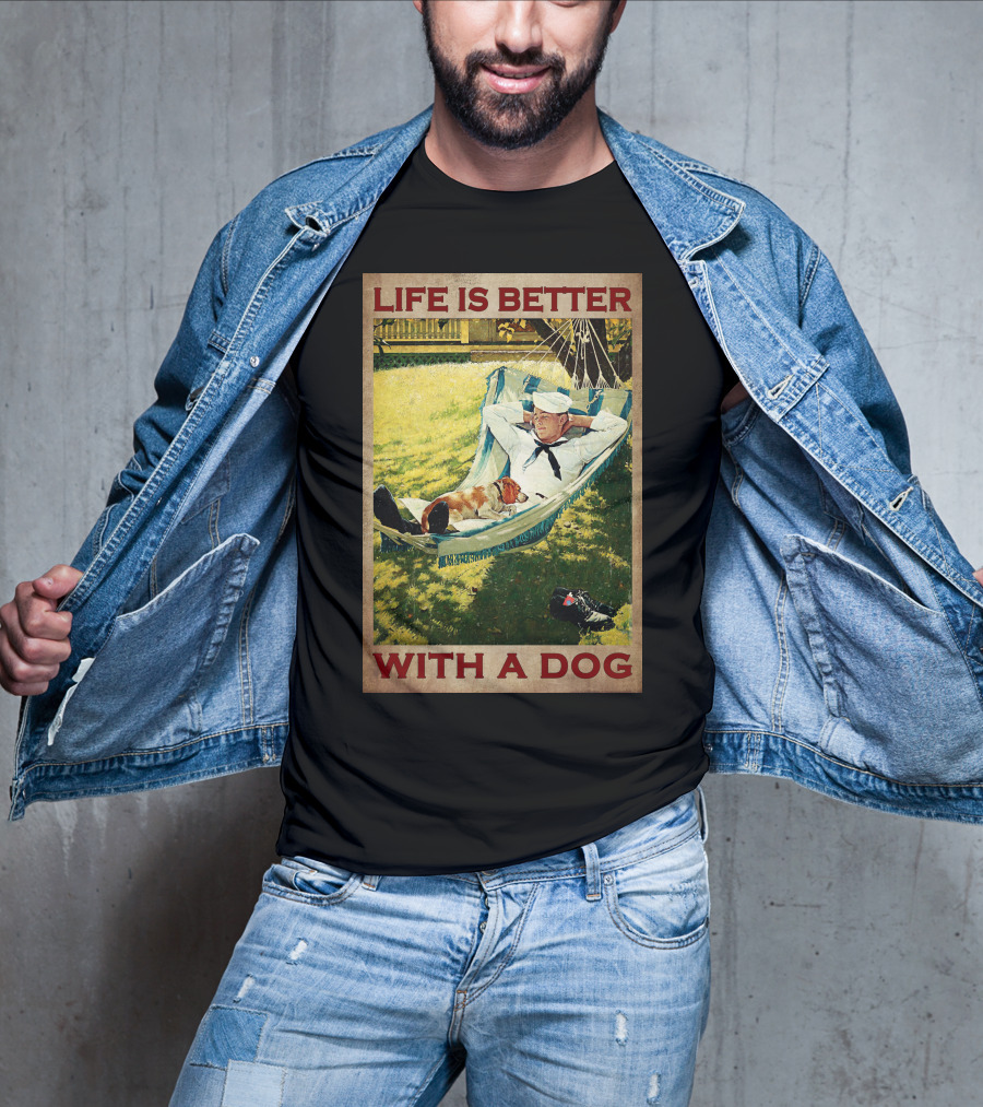 Life Is Better With A Dog T-Shirt