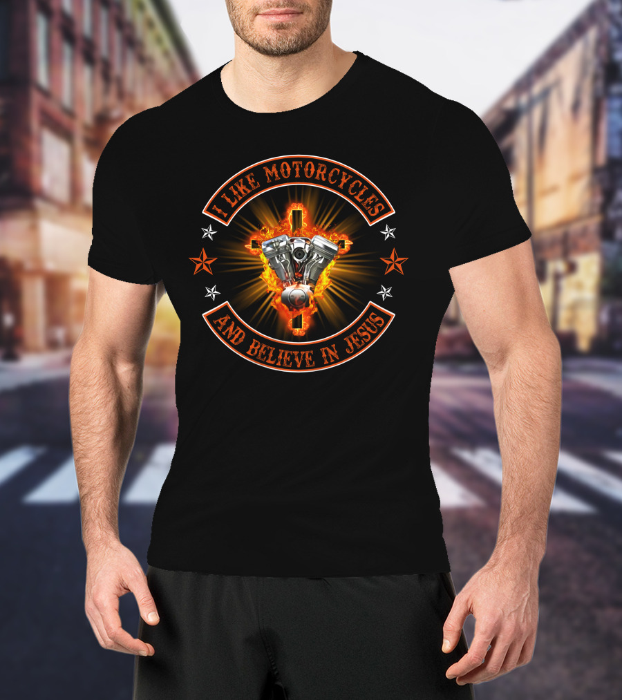 I Like Motorcycles And Believe In Jesus T-Shirt