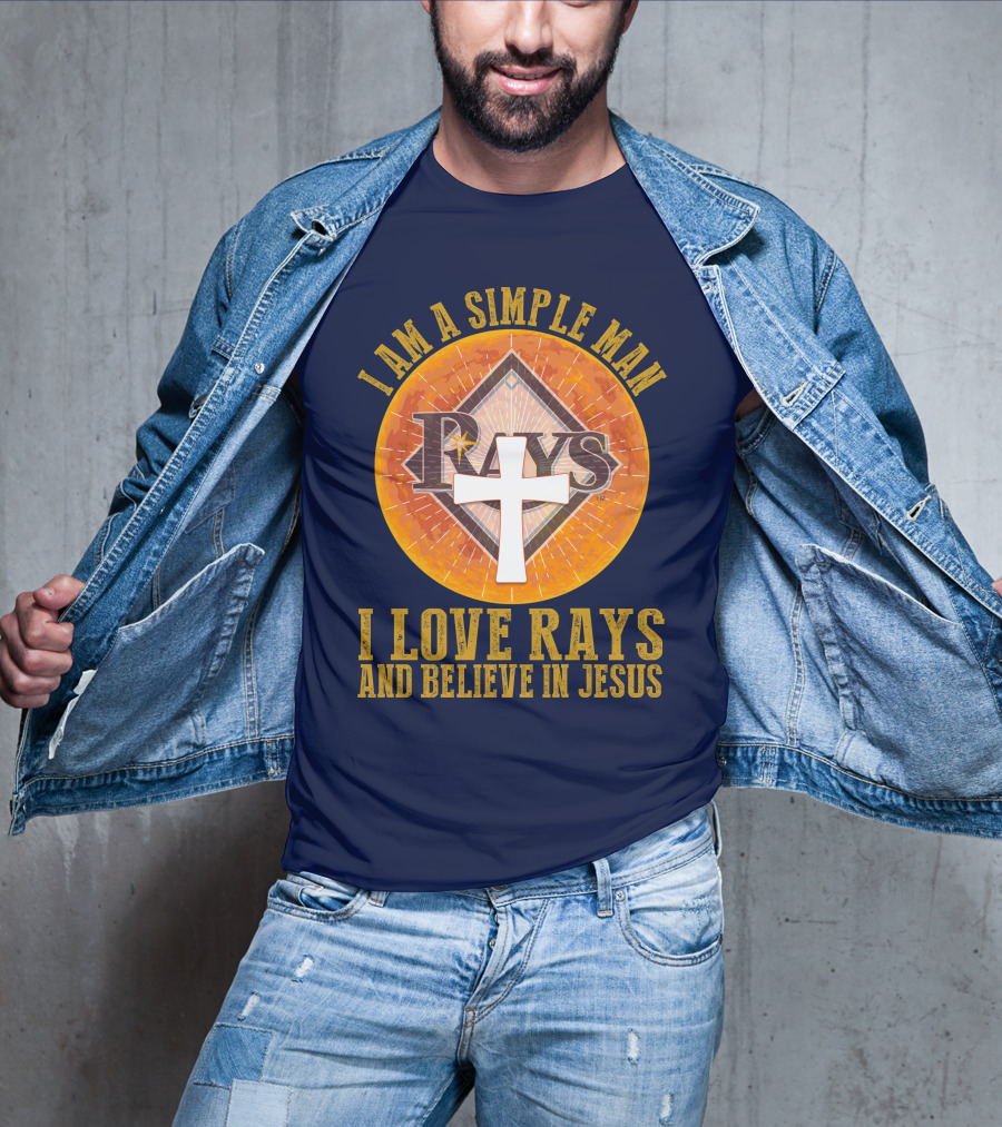 I Am A Simple Man I Love Rays And Believe In Jesus T-Shirt