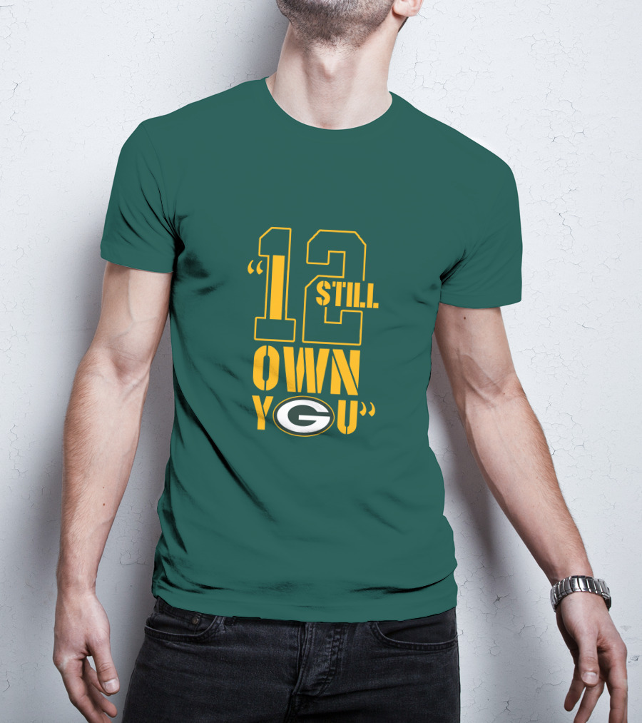 Still Own You Green Bay T-Shirt