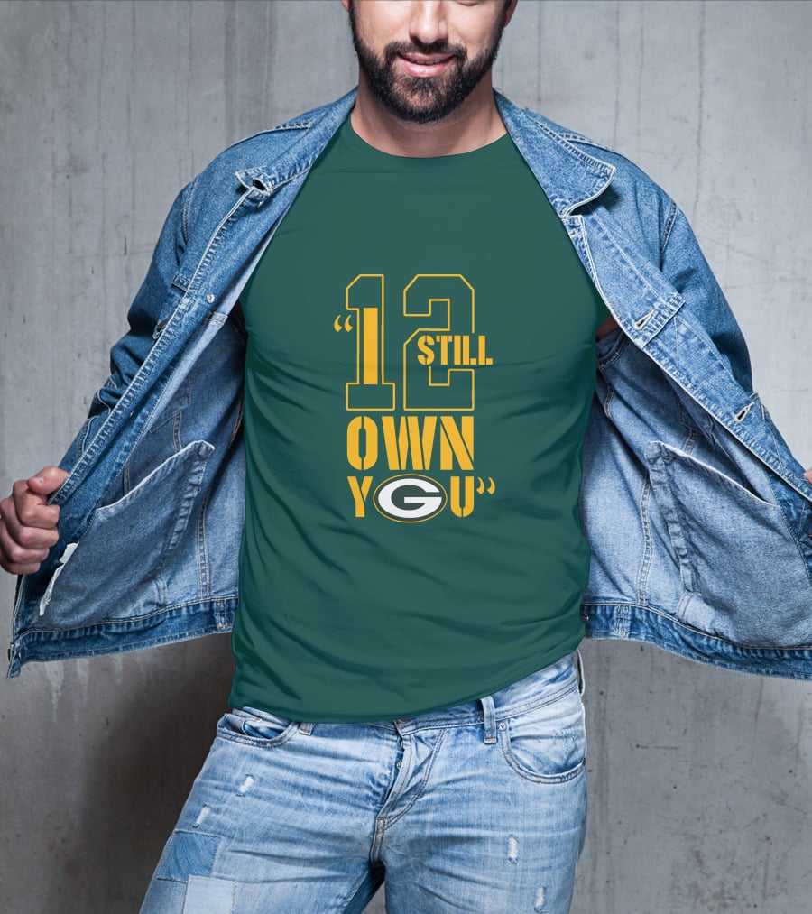 Still Own You Green Bay T-Shirt