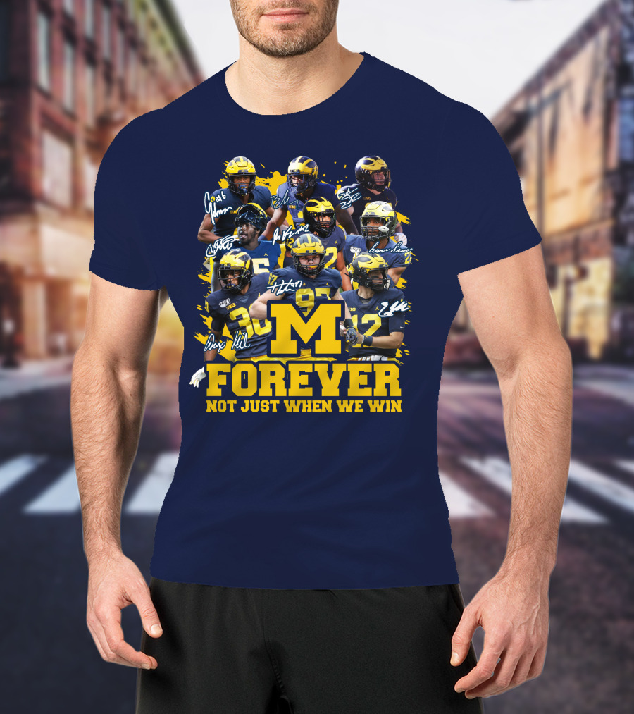 M Forever Not Just When We Win T-Shirt