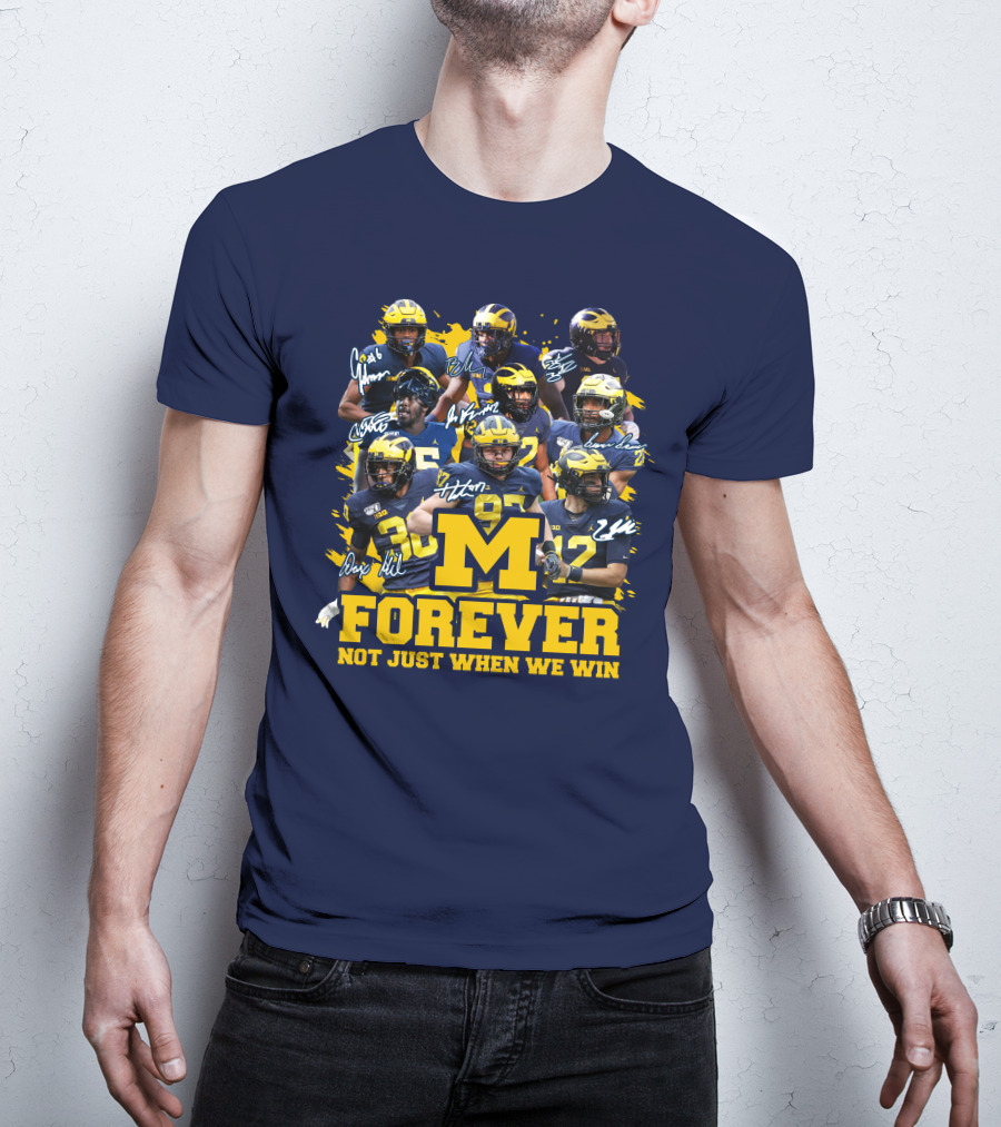 M Forever Not Just When We Win T-Shirt