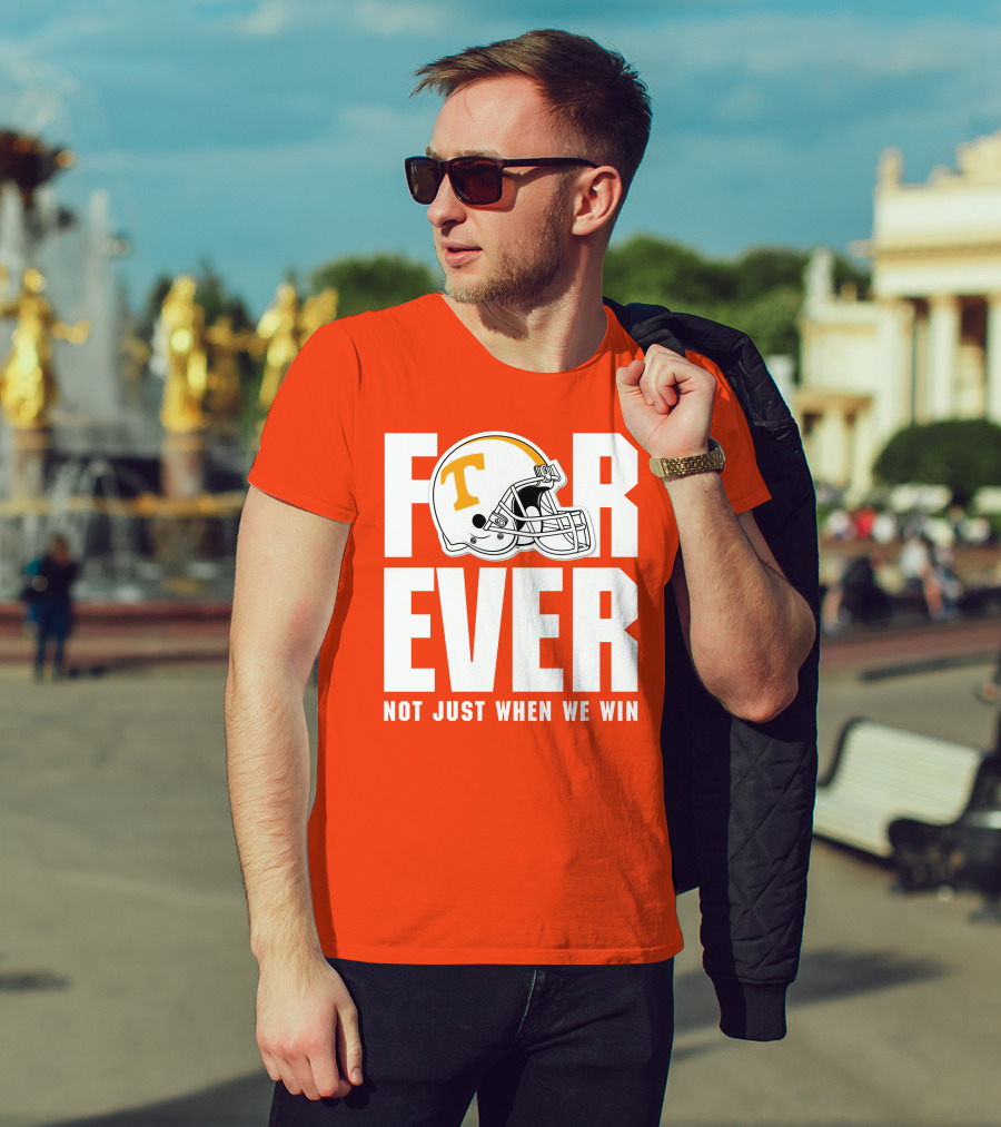 Forever Not Just When We Win Tennessee Helmet T-Shirt