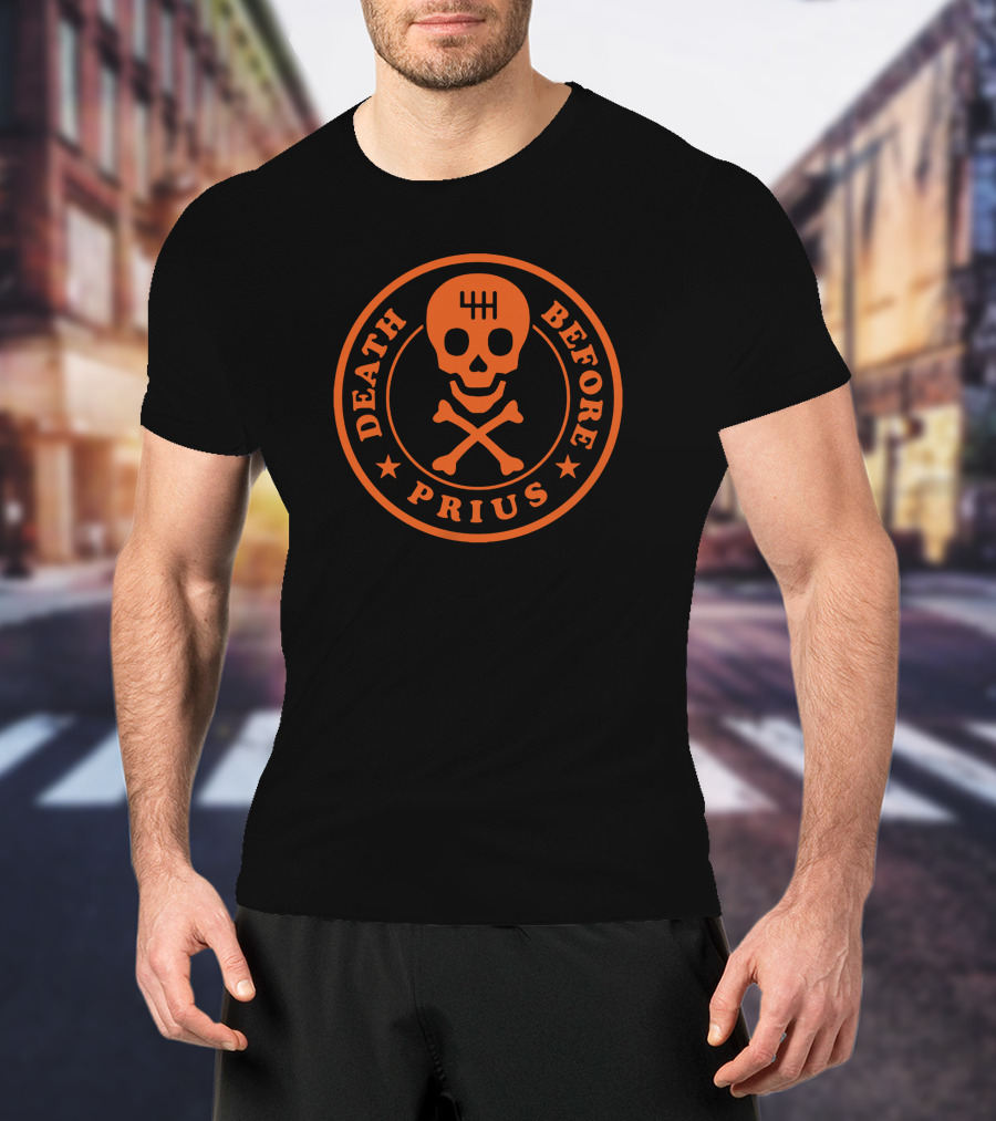 Death Before Prius Skull And Crossbones Manual Transmission T-Shirt
