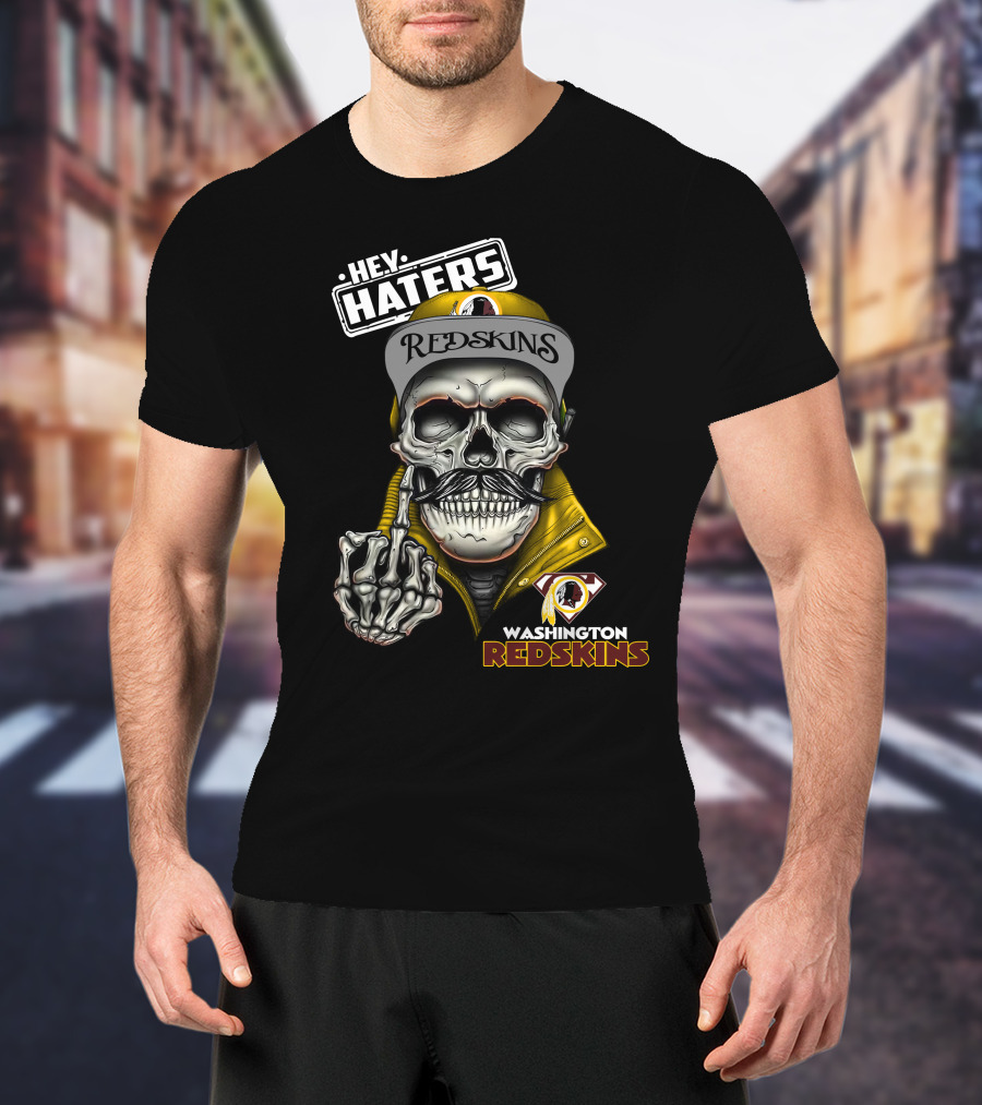 Hey Haters Washington Redskins Skull T-Shirt