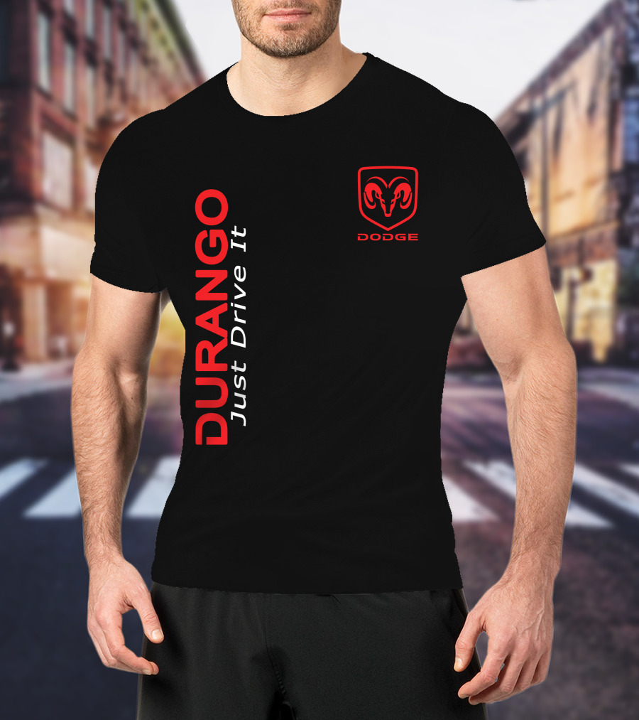 Durango Just Drive It Dodge Ram T-Shirt