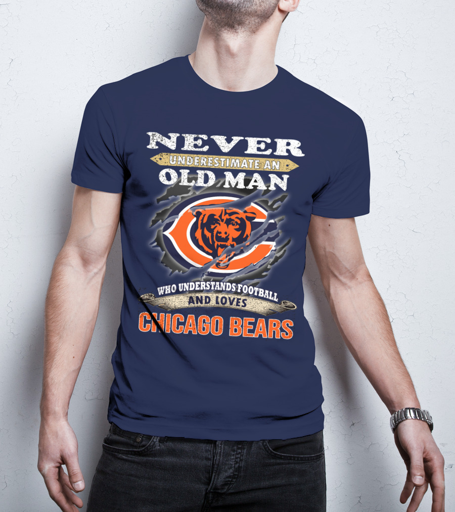 Never Underestimate An Old Man Who Understands Football And Loves Chicago Bears T-Shirt