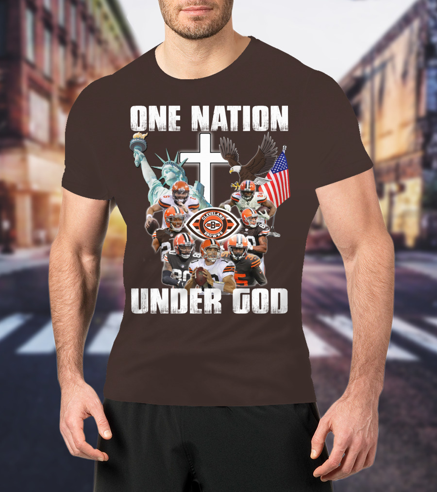 Cleveland Browns One Nation Under God Players Statue Of Liberty Eagle Flag Cross T-Shirt