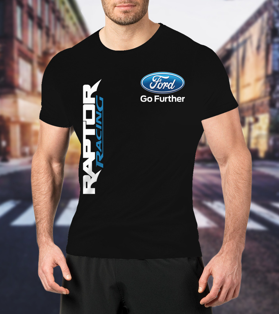 Ford Raptor Racing Go Further T-Shirt