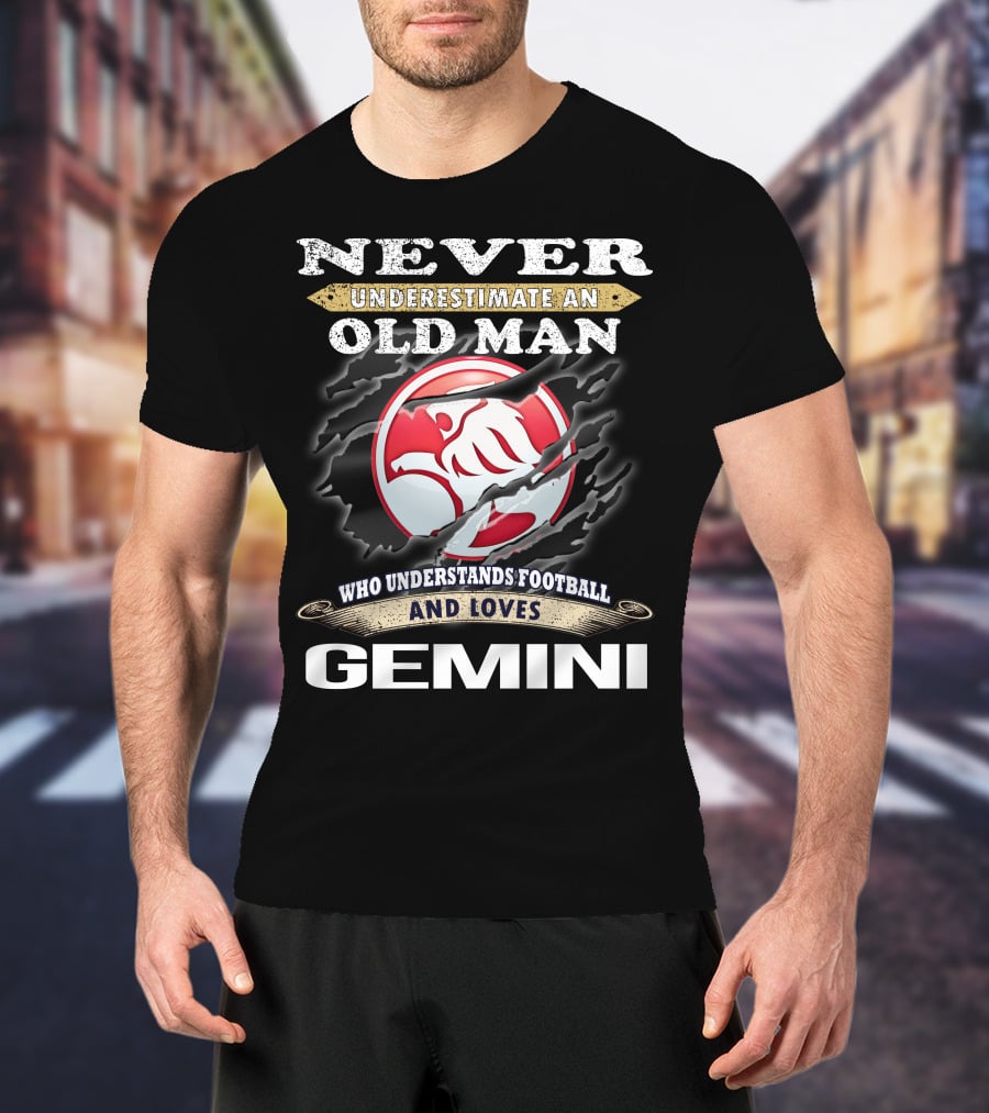Never Underestimate An Old Man Who Understands Football And Loves Gemini T-Shirt