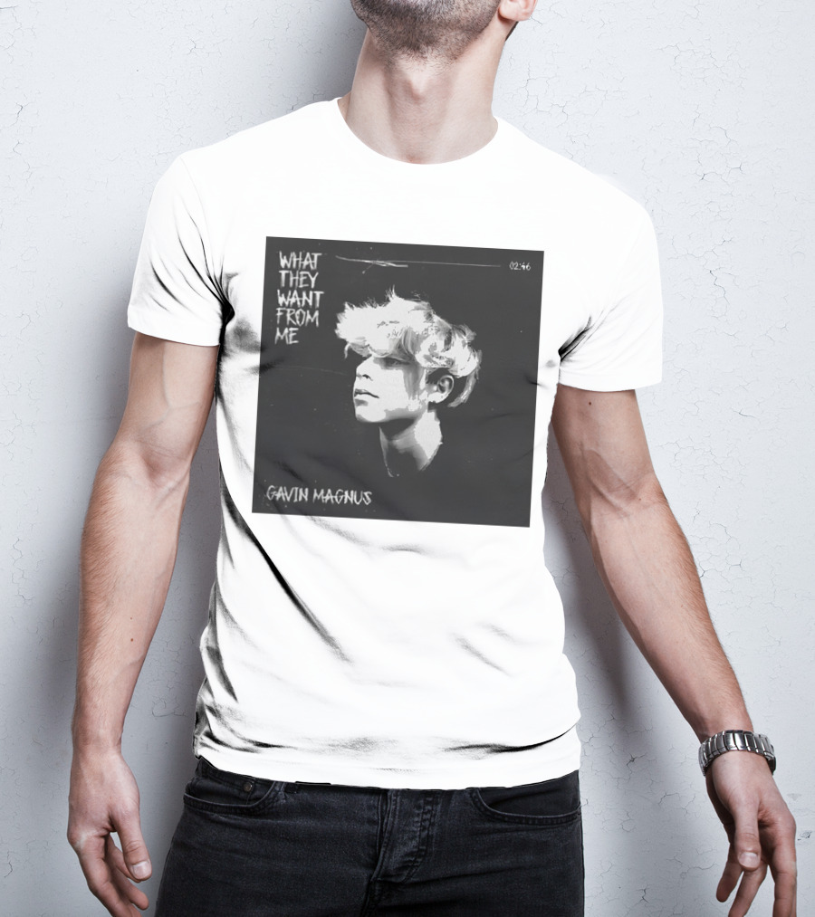 What They Want From Me Gavin Magnus T-Shirt
