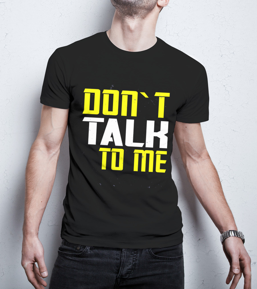DON'T TALK TO ME Bold Yellow White Text T-Shirt