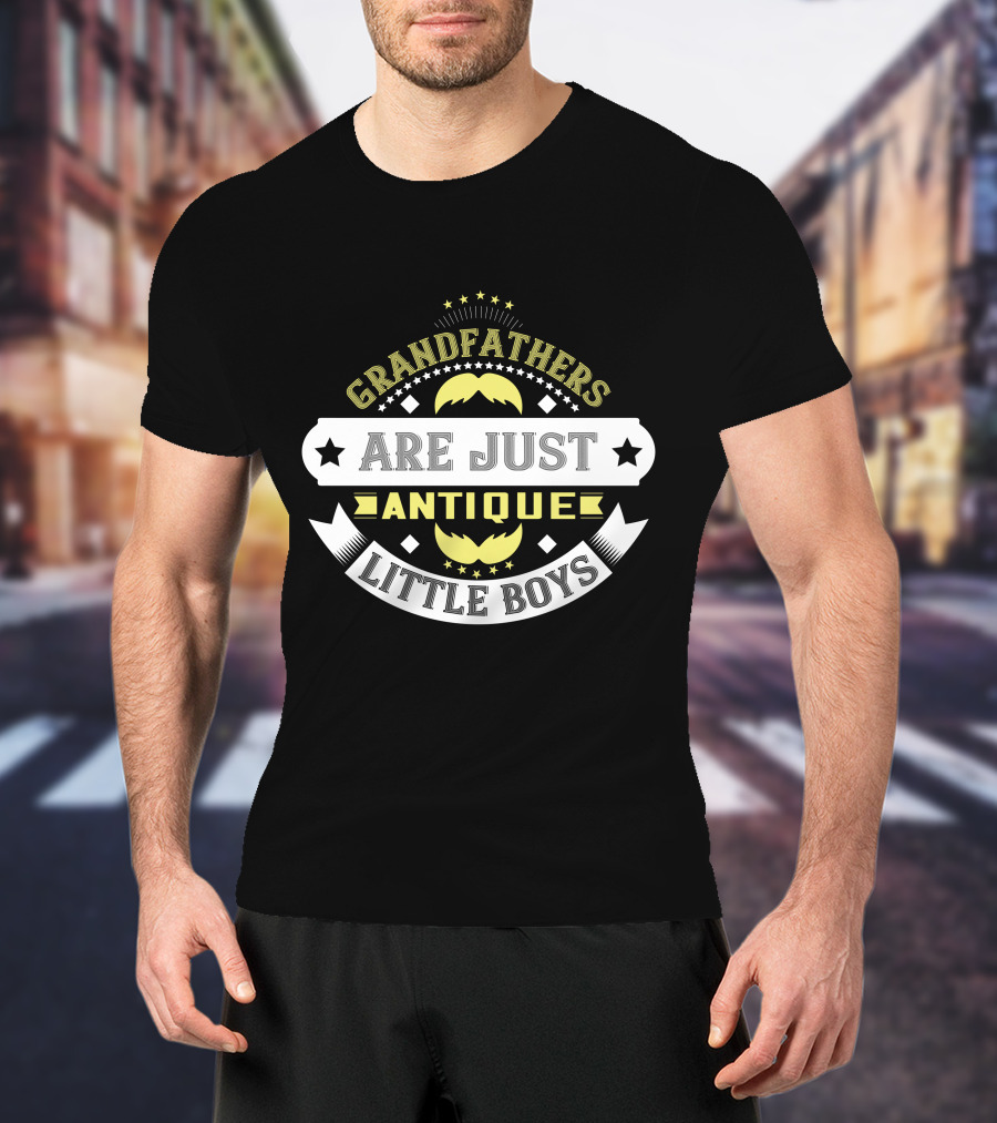 Grandfathers Are Just Antique Little Boys T-Shirt