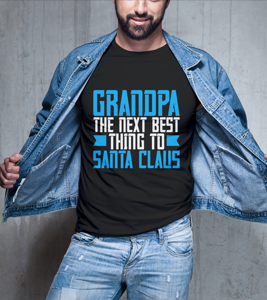 Grandpa The Next Best Thing To Santa Claus Christmas Family Holiday T-Shirt