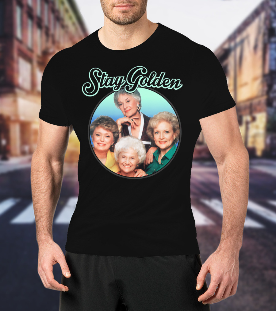 Stay Golden The Golden Girls Iconic Cast Image T-Shirt