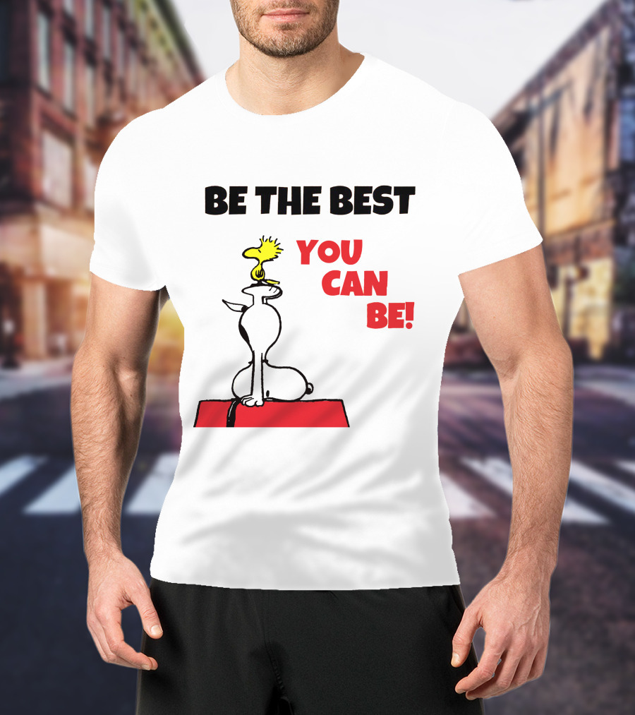 Be The Best You Can Be Snoopy And Woodstock T-Shirt
