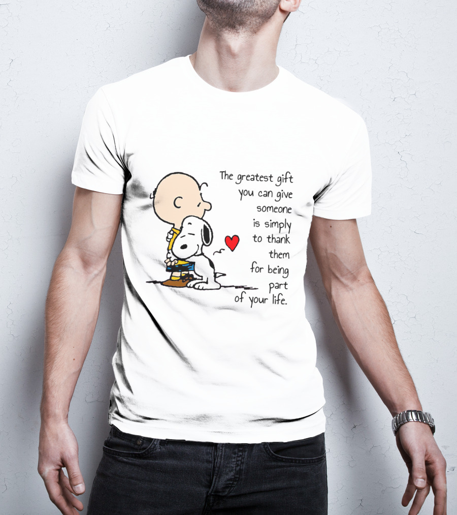 The Greatest Gift You Can Give Someone Is Simply To Thank Them For Being Part Of Your Life Snoopy Charlie Brown Hugging Red Heart T-Shirt