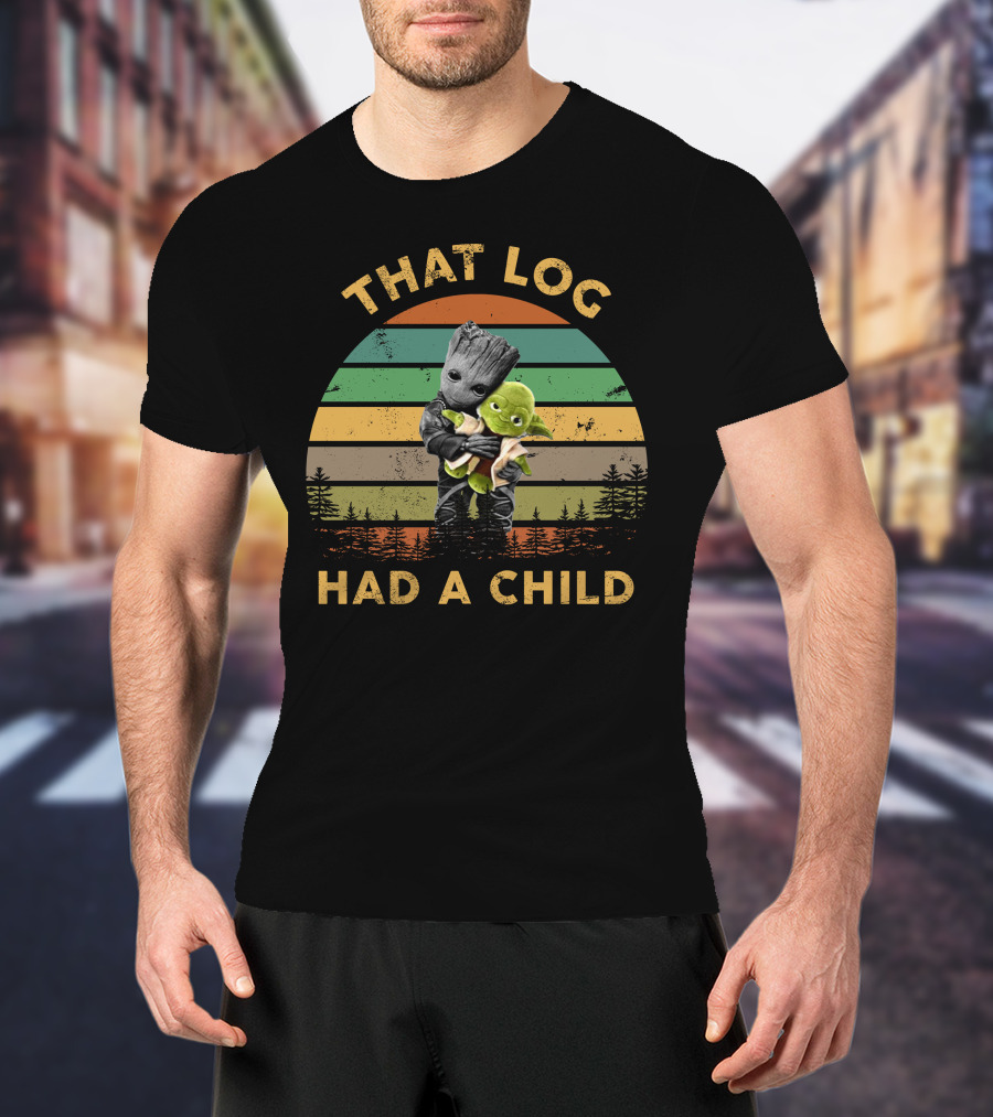 That Log Had A Child 72 Grogu Baby Groot T-Shirt