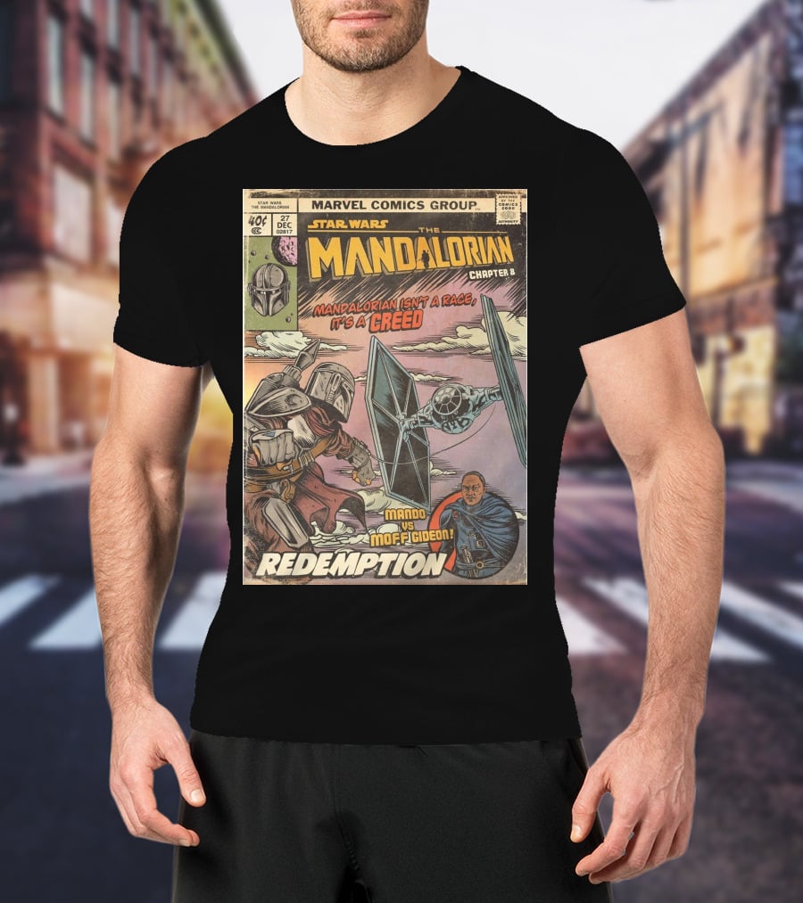Star Wars The Mandalorian Chapter 8 Redemption Marvel Comics Group Mandalorian Isn't A Race It's A Creed Mando Vs Moff Gideon T-Shirt