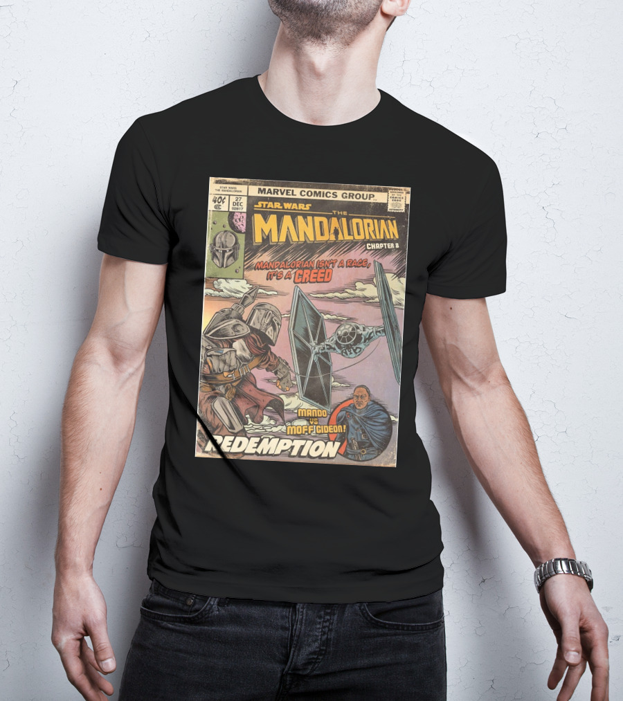 Star Wars The Mandalorian Chapter 8 Redemption Marvel Comics Group Mandalorian Isn't A Race It's A Creed Mando Vs Moff Gideon T-Shirt