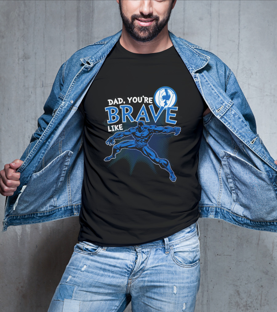 Dad You're Brave Like Black Panther Superhero Father's Day T-Shirt
